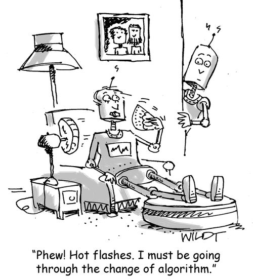 "Phew! Hot flashes. I must be going through the change of algorithm."