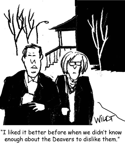 "I liked it better before when we didn't know enough about the Deavers to dislike them."