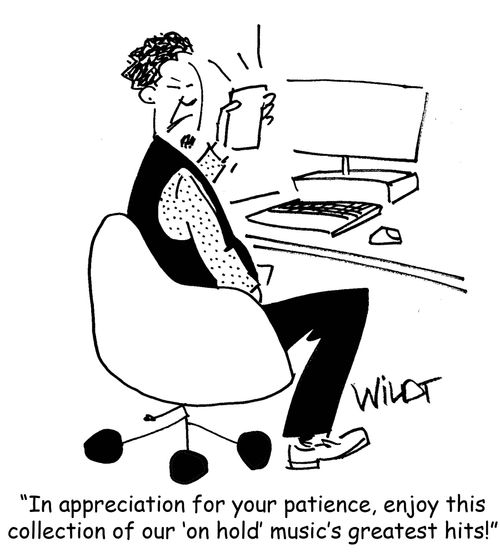 "In appreciation for your patience, enjoy this collection of our 'on-hold' music's greatest hits!"