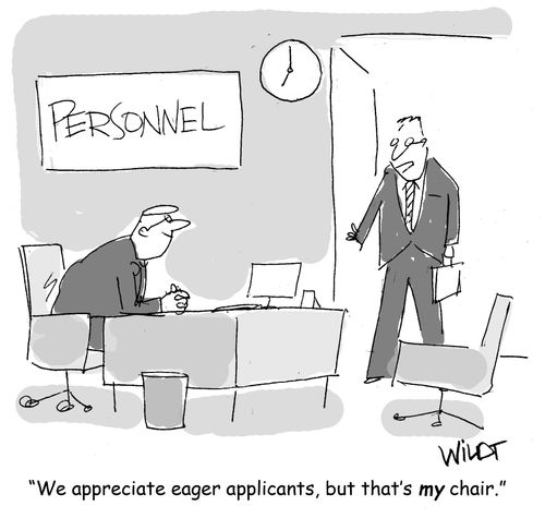 "We appreciate eager applicants, but that's my chair."