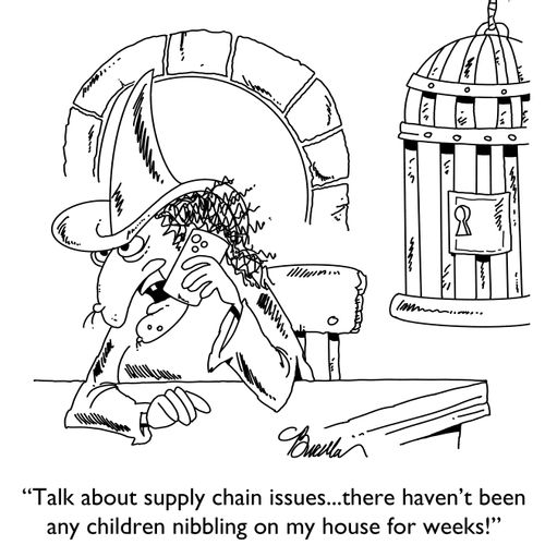 "Talk about supply chain issues. . . there haven't been any children nibbling on my house for weeks!"