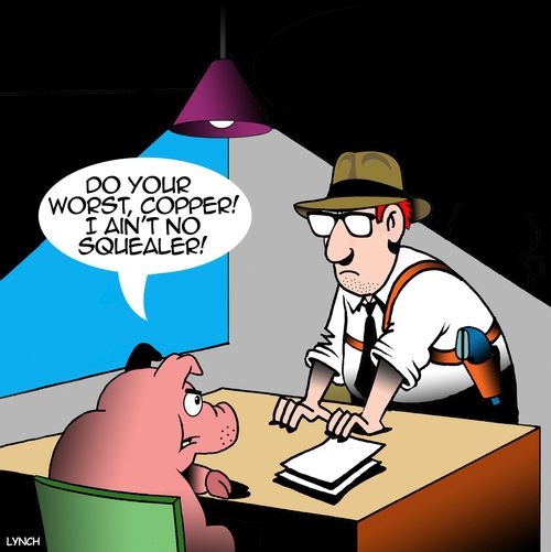 "Do your worst, Copper! I ain't no squealer!"