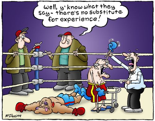 "Well, y' know what they say - there's no substitute for experience!"