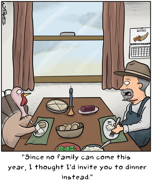 "Since no family can come this year, I thought I'd invite you to dinner instead."
