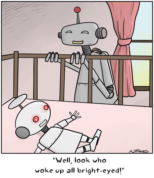 "Well, look who woke up all bright-eyed!"