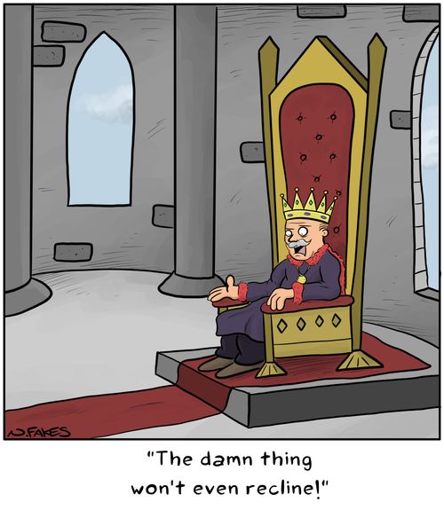 "The damn thing won't even recline!"