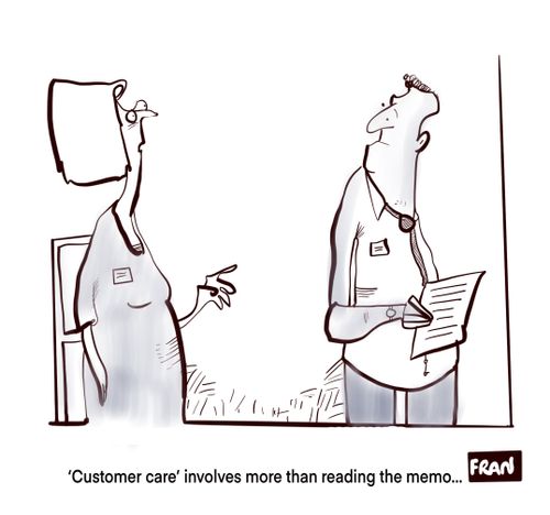 "'Customer care' involves more than reading the memo..."