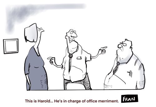 "This is Harold. . . He's in charge of office merriment."