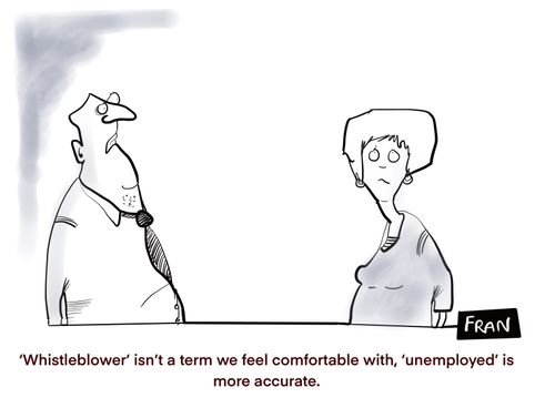 "'Whistleblower' isn't a term we feel comfortable with, 'unemployed' is more accurate."