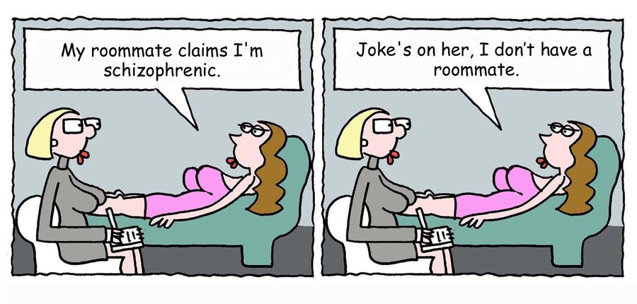 "Joke's on her, I don't have a roommate."