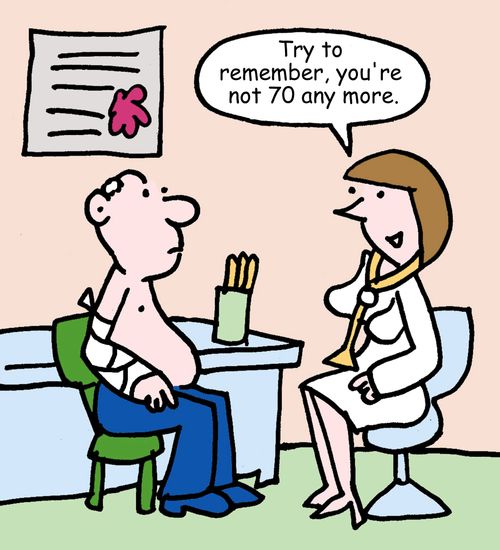 "Try to remember, you're not 70 any more."