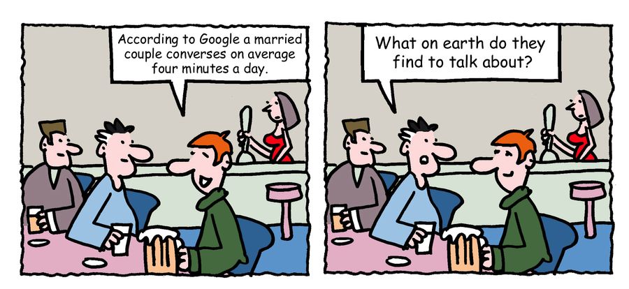 "What on earth do they find to talk about?"