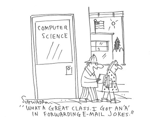 "What a great class. I got an 'A' in forwarding e-mail jokes."
