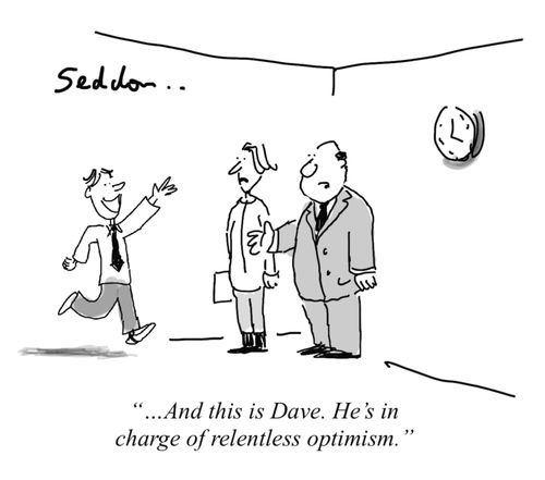 "And this is Dave. He's in charge of relentless optimism." 