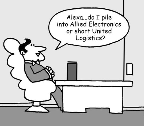 "Alexa... do I pile into Allied Electronics or short United Logistics?"