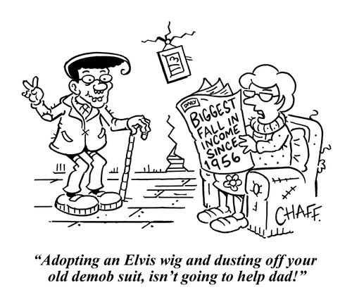 "Adopting an Elvis wig and dusting off your old demob suit, isn't going to help dad!"