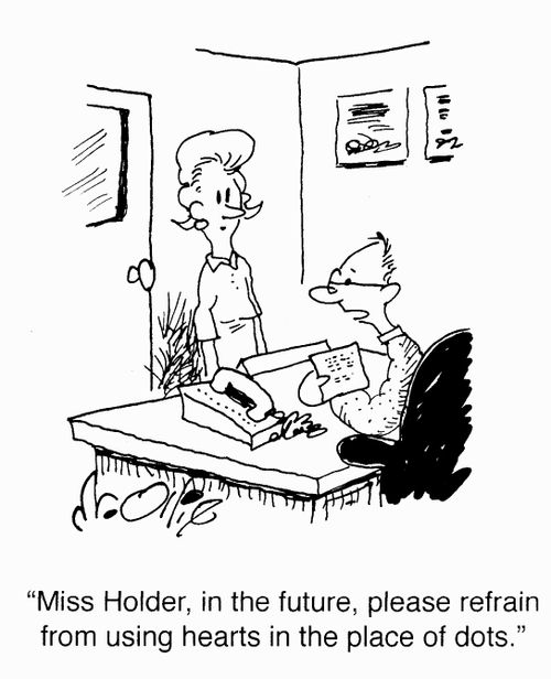 "Miss Holder, in the future, please refrain from using hearts in the place of dots."