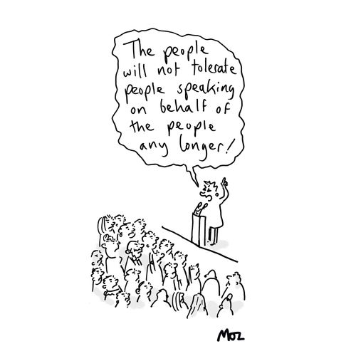 "The people will not tolerate people speaking on behalf of the people any longer!"