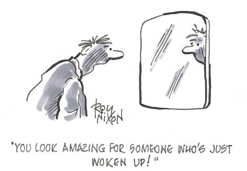 "You look amazing for someone who's just woken up!"