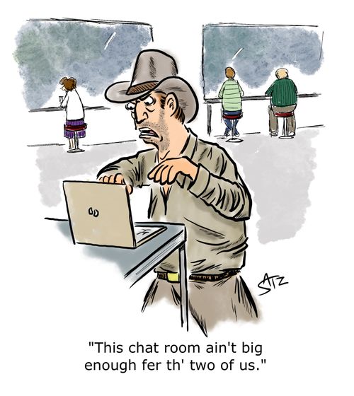 "This chat room ain't big enough fer th' two of us."