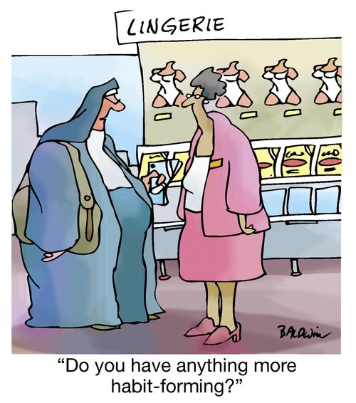"Do you have anything more habit-forming?"