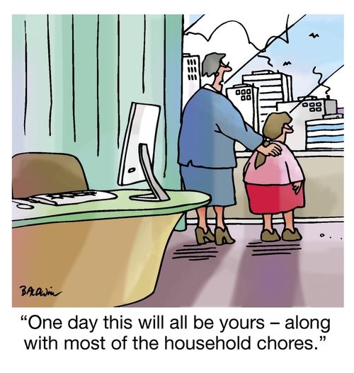 "One day this will all be yours - along with most of the household chores."