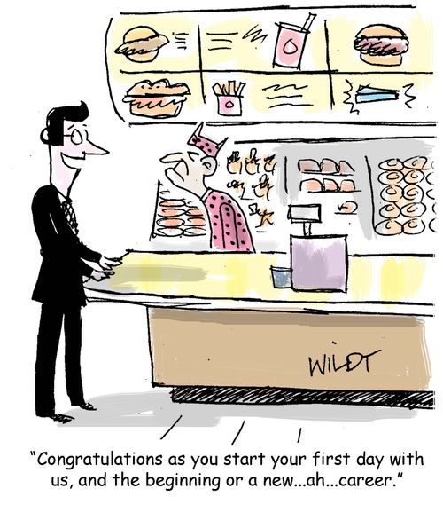 "Congratulations as you start your first day with us, and the beginning of a new . . . ah. . . career."