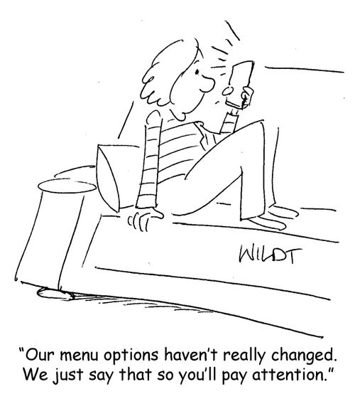"Our menu options haven't really changed. We just say that so you'll pay attention."