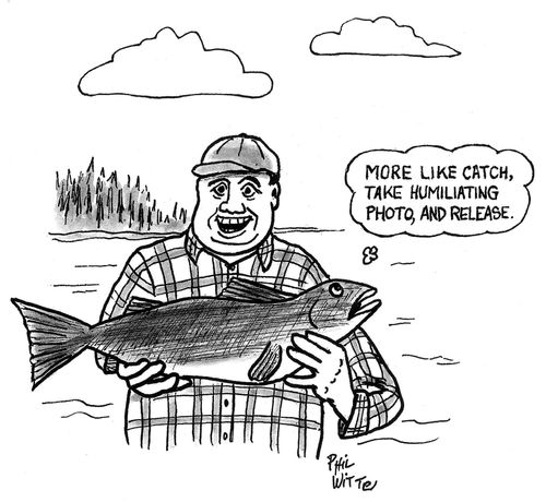 "More like catch, take humiliating photo, and release."