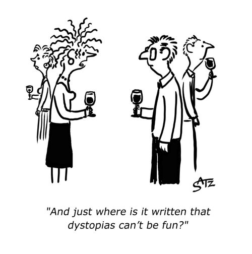 "And just where is it written that dystopias can't be fun?"