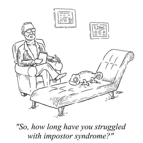 "So, how long have you struggled with impostor syndrome?"