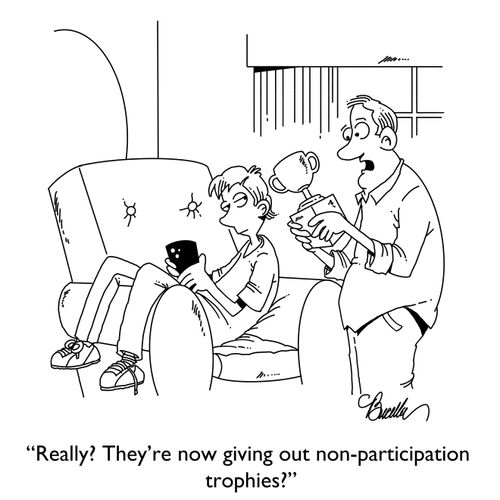 "Really? They're now giving out non-participation trophies?"