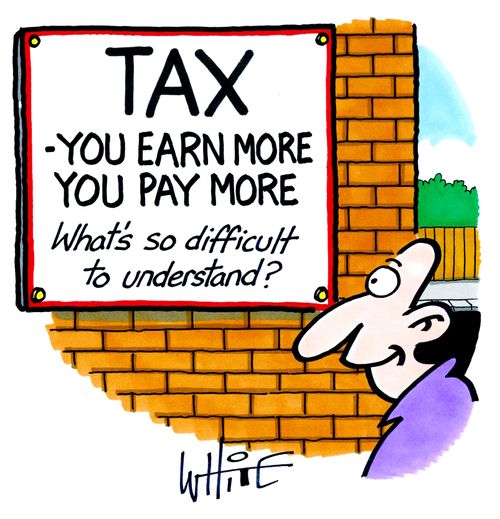 Tax - You Earn More You Pay More, What's so difficult to understand?