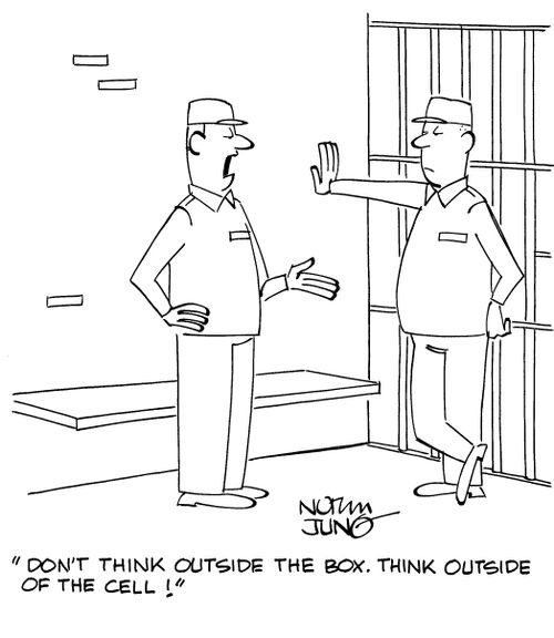 "Don't think outside the box. Think outside of the cell!"