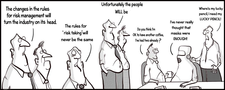 "The changes in the rules for risk management will turn the industry on its head."