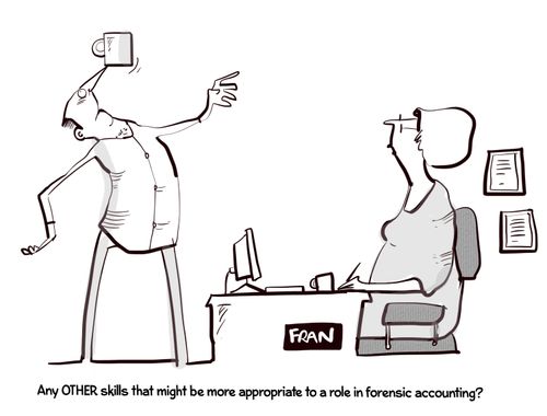 "Any OTHER skills that might be more appropriate to a role in forensic accounting?"