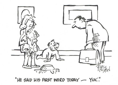 "He said his first word today - yuk."