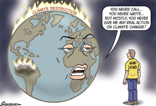"You never call....you never write...but mostly, you never give any real action on climate change!"