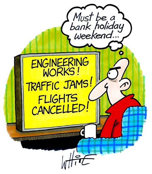 "Must be a bank holiday weekend..."