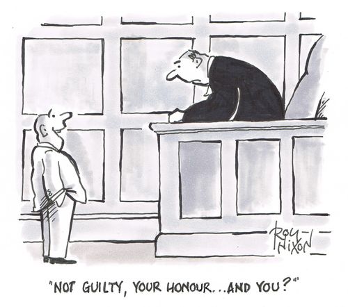 "Not guilty, your honour... and you?"