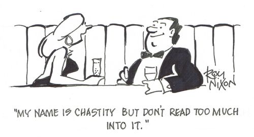 "My name is chastity but don't read too much into it."