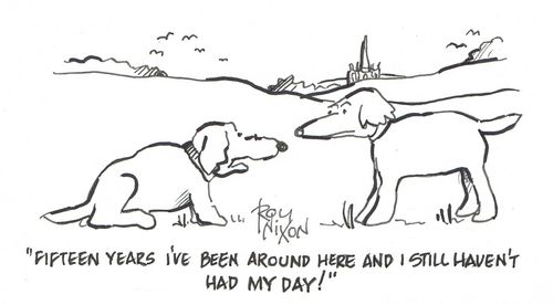 "Fifteen years I've been around here and I still haven't had my day!"