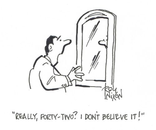 "Really, forty-two? I don't believe it!"
