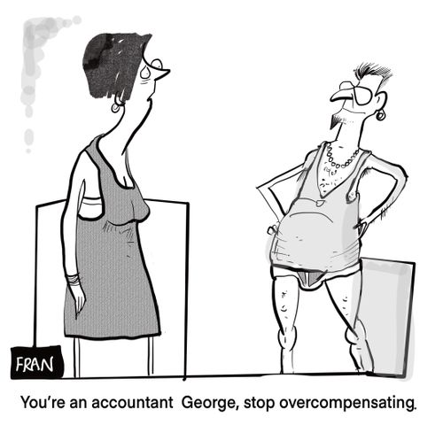"You're an accountant George, stop overcompensating."