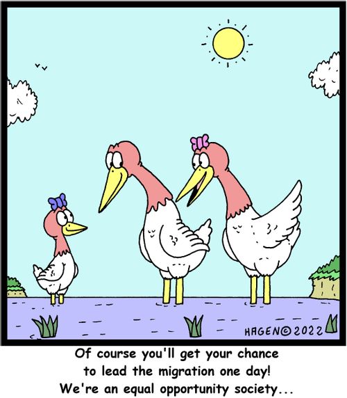 "Of course you'll get your chance to lead the migration one day! We're an equal opportunity society..."
