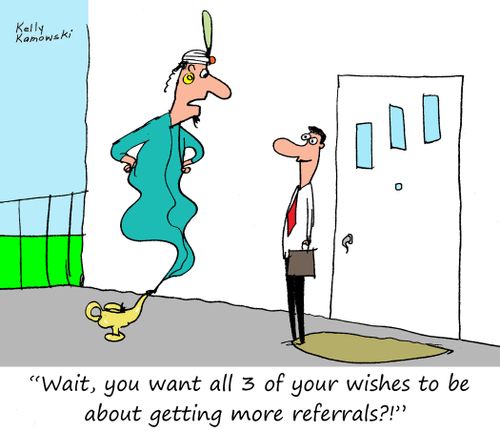 "Wait, you want all 3 of your wishes to be about getting more referrals?"