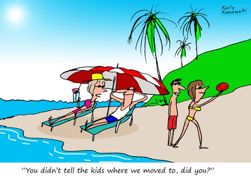  "You didn't tell the kids where we moved to, did you?"