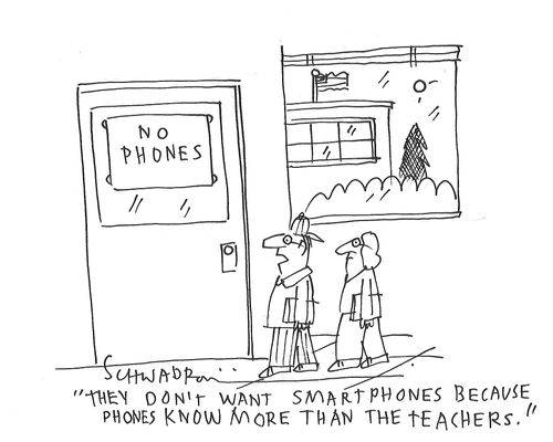 "They don't want smartphones because phones know more than the teachers."