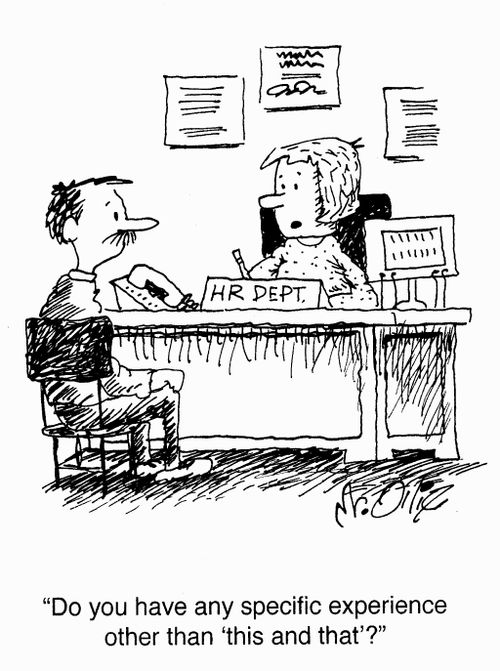 "Do you have any specific experience other than 'this and that'?"