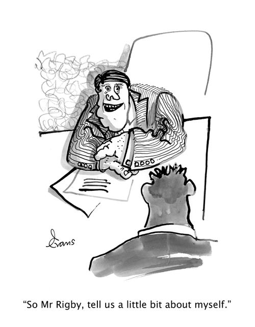 "So Mr Rigby, tell us a little bit about myself."